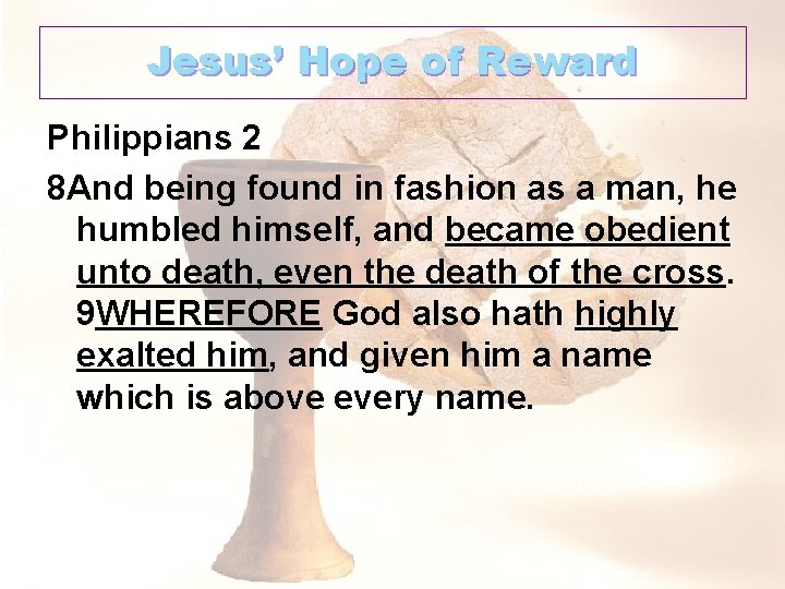 Jesus’ Hope of Reward Philippians 2 8 And being found in fashion as a