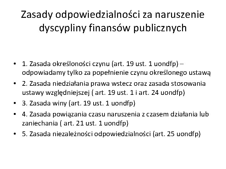 Zasady odpowiedzialności za naruszenie dyscypliny finansów publicznych • 1. Zasada określoności czynu (art. 19