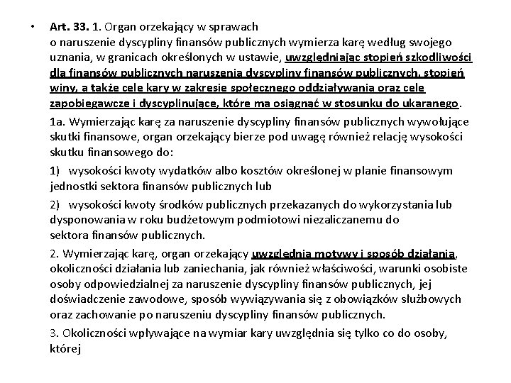  • Art. 33. 1. Organ orzekający w sprawach o naruszenie dyscypliny finansów publicznych