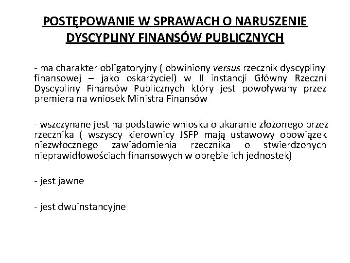 POSTĘPOWANIE W SPRAWACH O NARUSZENIE DYSCYPLINY FINANSÓW PUBLICZNYCH - ma charakter obligatoryjny ( obwiniony