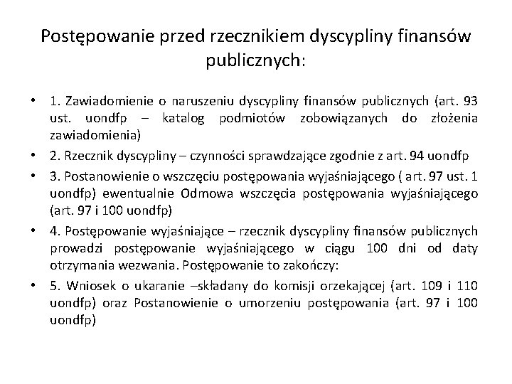 Postępowanie przed rzecznikiem dyscypliny finansów publicznych: • 1. Zawiadomienie o naruszeniu dyscypliny finansów publicznych