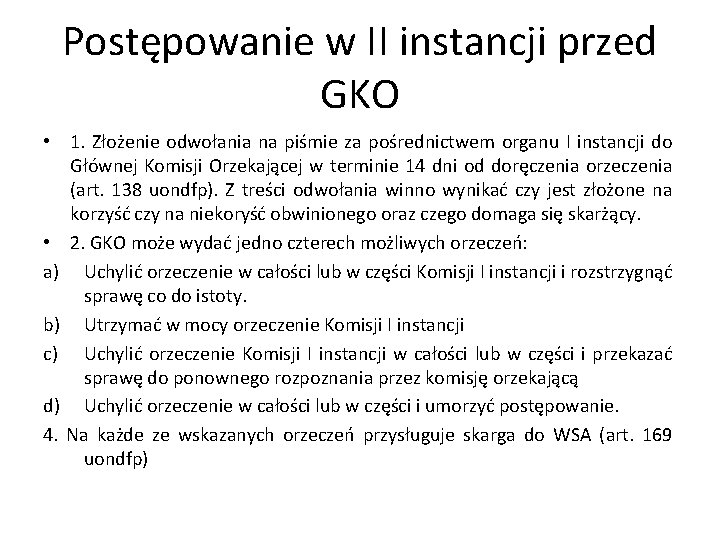 Postępowanie w II instancji przed GKO • 1. Złożenie odwołania na piśmie za pośrednictwem