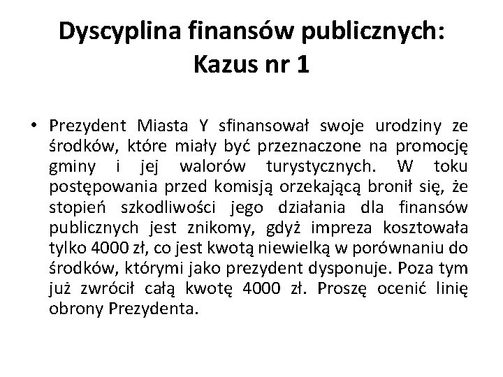 Dyscyplina finansów publicznych: Kazus nr 1 • Prezydent Miasta Y sfinansował swoje urodziny ze