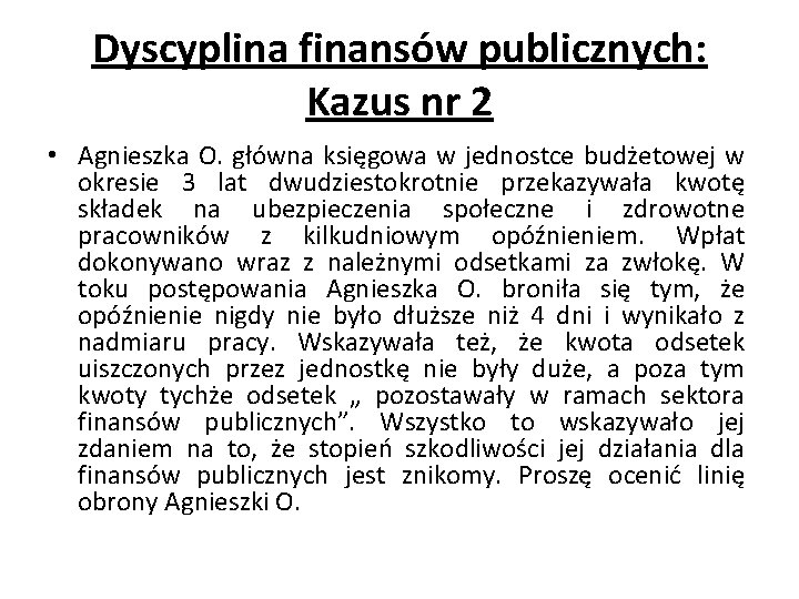 Dyscyplina finansów publicznych: Kazus nr 2 • Agnieszka O. główna księgowa w jednostce budżetowej