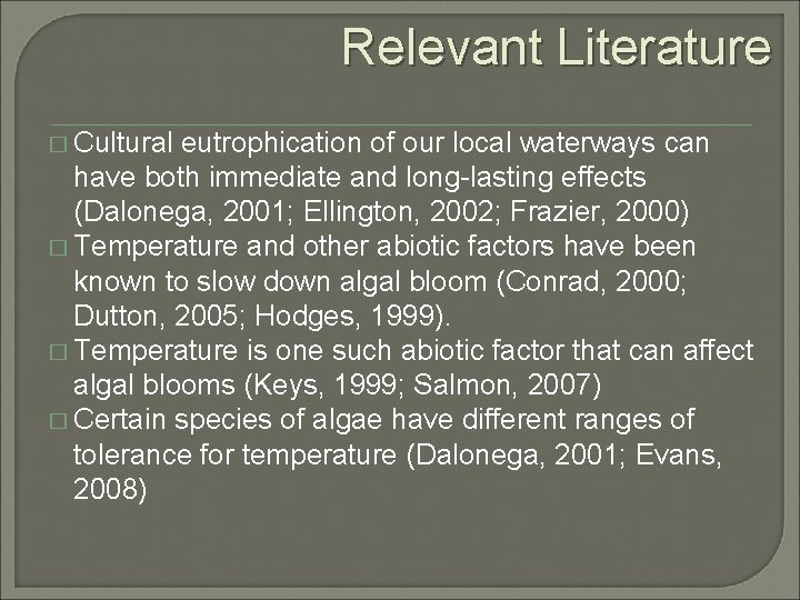 Relevant Literature � Cultural eutrophication of our local waterways can have both immediate and