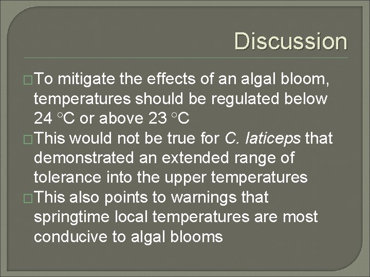 Discussion �To mitigate the effects of an algal bloom, temperatures should be regulated below