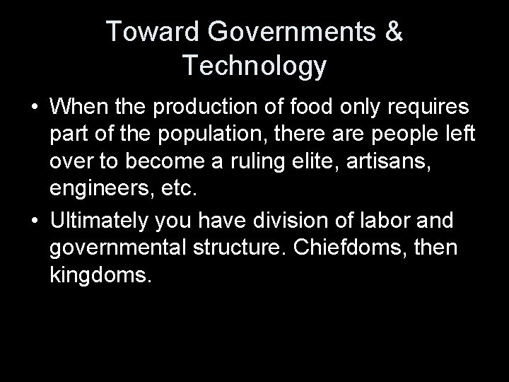 Toward Governments & Technology • When the production of food only requires part of