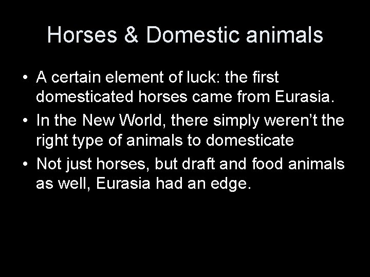 Horses & Domestic animals • A certain element of luck: the first domesticated horses