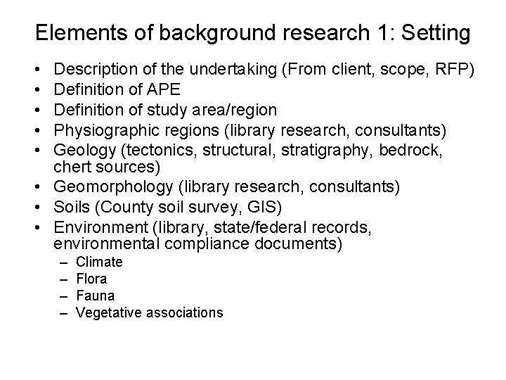 Elements of background research 1: Setting • • • Description of the undertaking (From