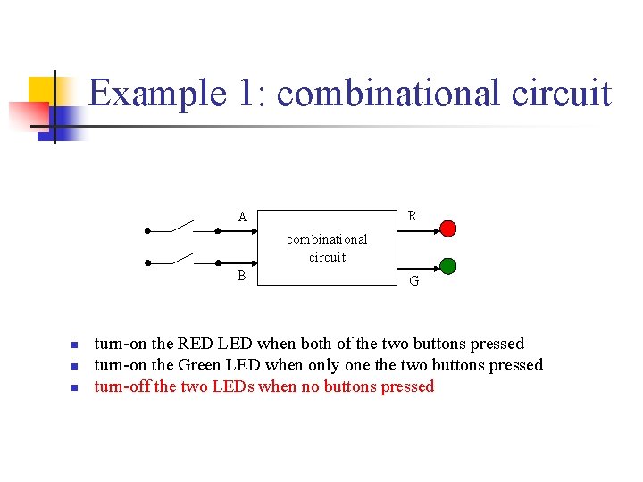 Example 1: combinational circuit R A combinational circuit B n n n G turn-on