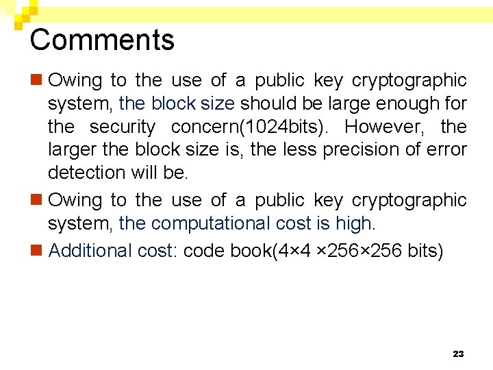 Comments n Owing to the use of a public key cryptographic system, the block