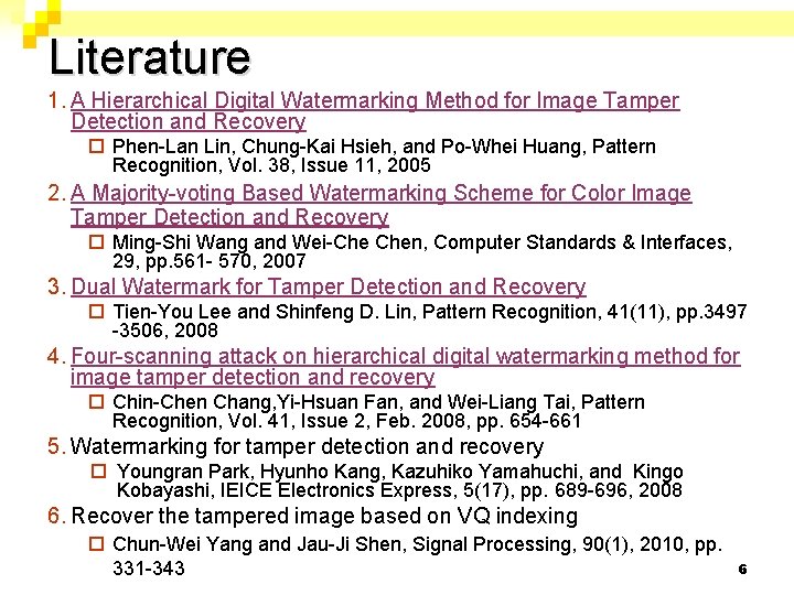 Literature 1. A Hierarchical Digital Watermarking Method for Image Tamper Detection and Recovery ¨