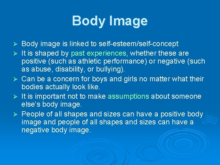 Body Image Ø Ø Ø Body image is linked to self-esteem/self-concept It is shaped