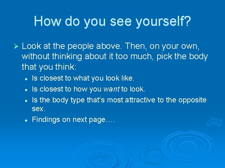 How do you see yourself? Ø Look at the people above. Then, on your