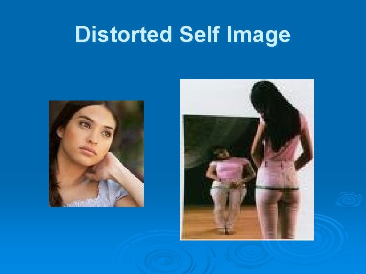 Distorted Self Image 