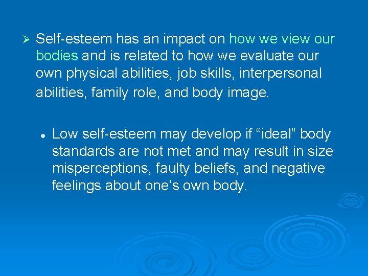 Ø Self-esteem has an impact on how we view our bodies and is related
