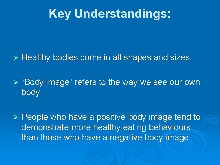 Key Understandings: Ø Healthy bodies come in all shapes and sizes. Ø “Body image”