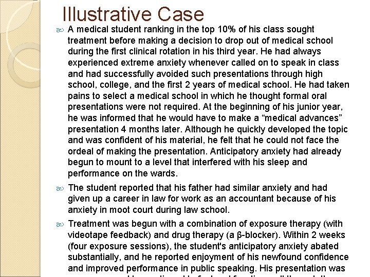 Illustrative Case A medical student ranking in the top 10% of his class sought