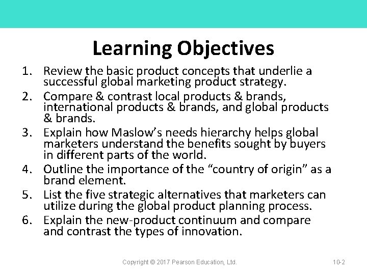 Learning Objectives 1. Review the basic product concepts that underlie a successful global marketing