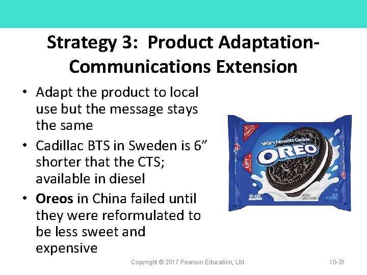 Strategy 3: Product Adaptation. Communications Extension • Adapt the product to local use but