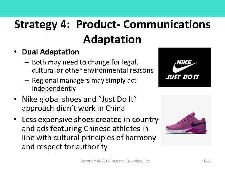 Strategy 4: Product- Communications Adaptation • Dual Adaptation – Both may need to change