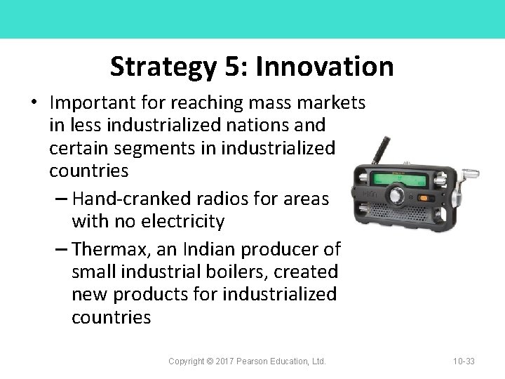 Strategy 5: Innovation • Important for reaching mass markets in less industrialized nations and