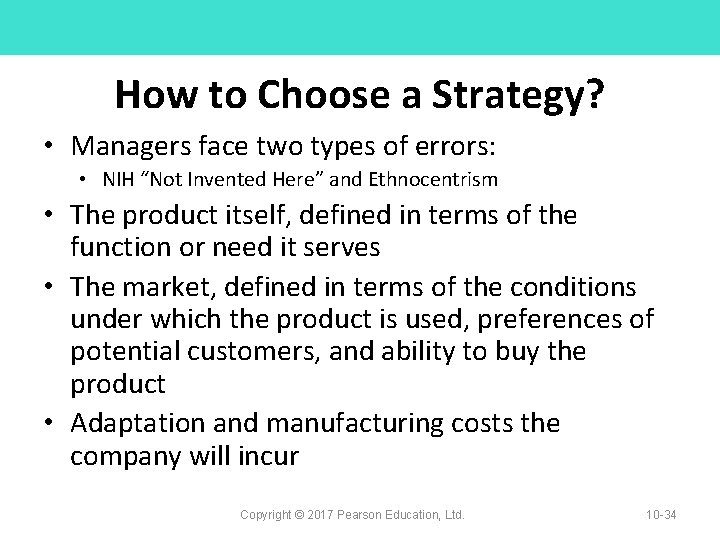 How to Choose a Strategy? • Managers face two types of errors: • NIH