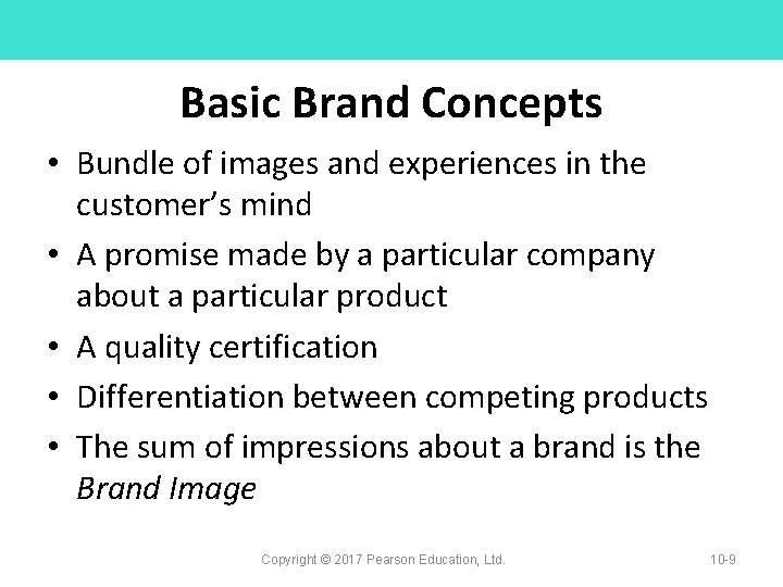 Basic Brand Concepts • Bundle of images and experiences in the customer’s mind •