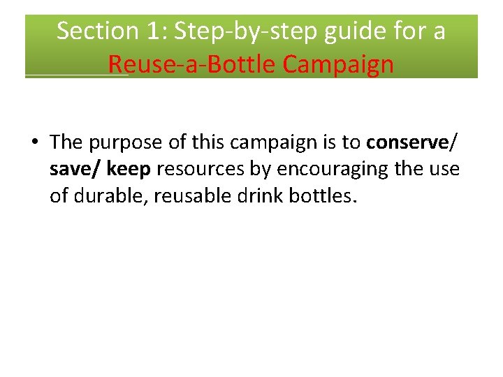 S Section 1: Step-by-step guide for a Reuse-a-Bottle Campaign • The purpose of this