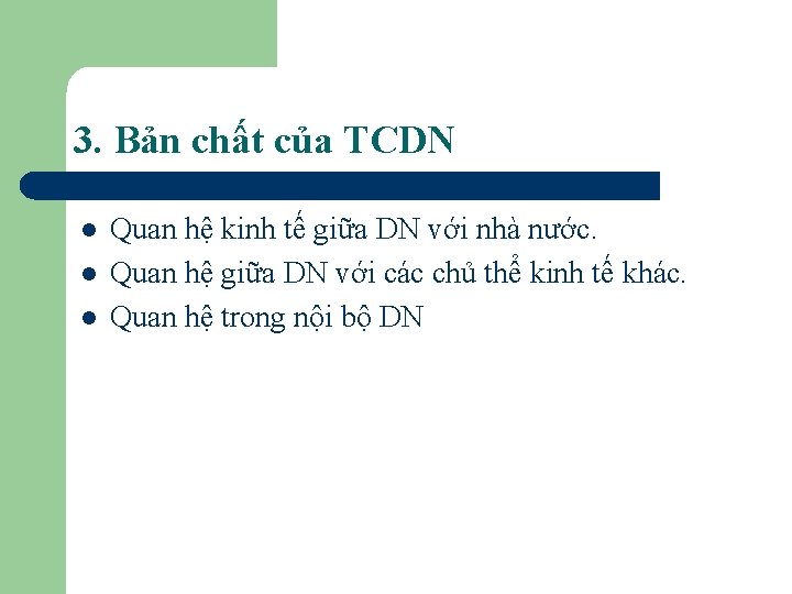 3. Bản chất của TCDN l l l Quan hệ kinh tế giữa DN