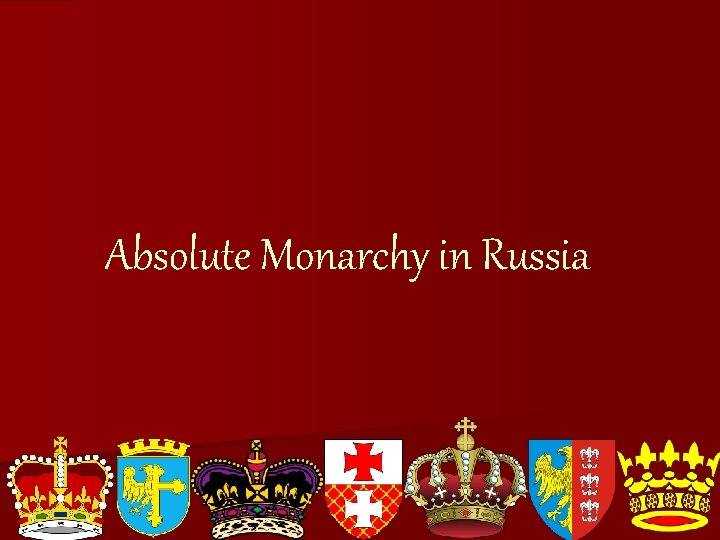 Absolute Monarchy in Russia 