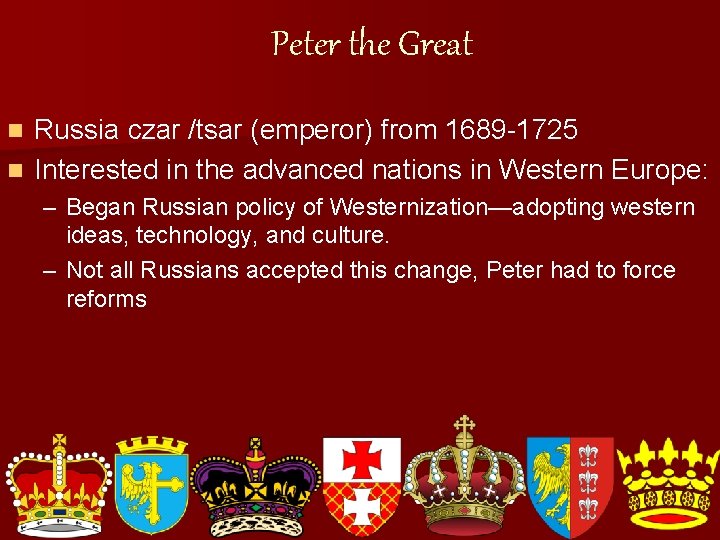 Peter the Great Russia czar /tsar (emperor) from 1689 -1725 n Interested in the