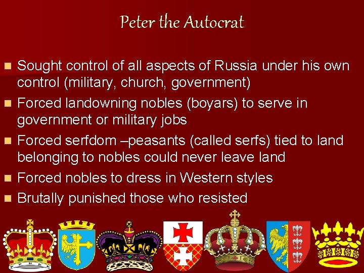 Peter the Autocrat n n n Sought control of all aspects of Russia under