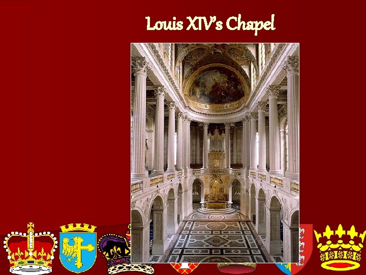 Louis XIV’s Chapel 