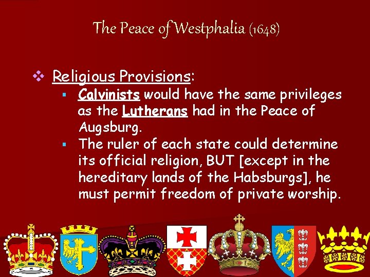 The Peace of Westphalia (1648) v Religious Provisions: Calvinists would have the same privileges