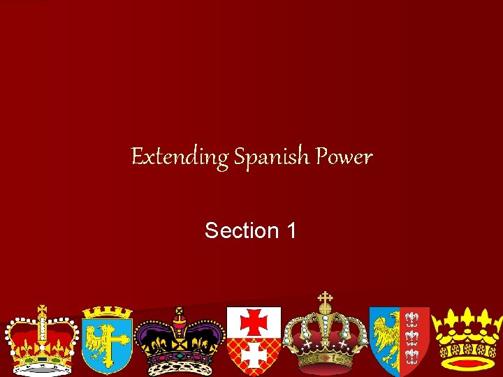 Extending Spanish Power Section 1 