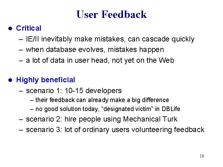 User Feedback l Critical – IE/II inevitably make mistakes, can cascade quickly – when User Feedback l Critical – IE/II inevitably make mistakes, can cascade quickly – when