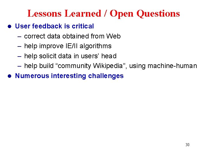 Lessons Learned / Open Questions User feedback is critical – correct data obtained from Lessons Learned / Open Questions User feedback is critical – correct data obtained from