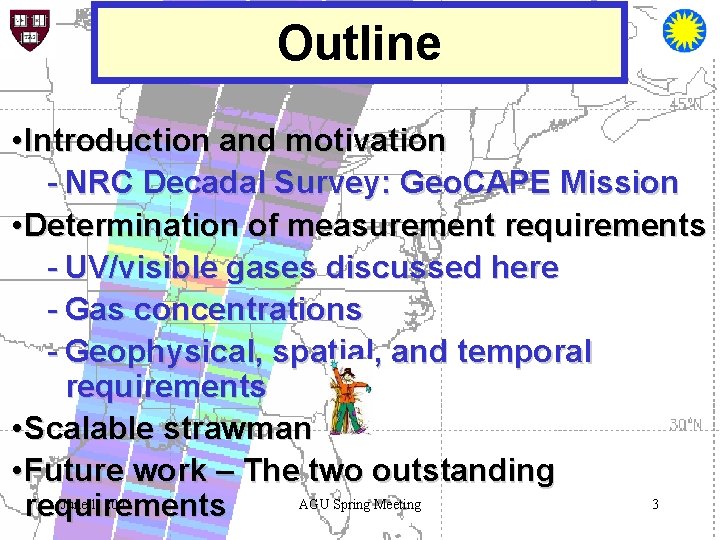 Outline • Introduction and motivation - NRC Decadal Survey: Geo. CAPE Mission • Determination