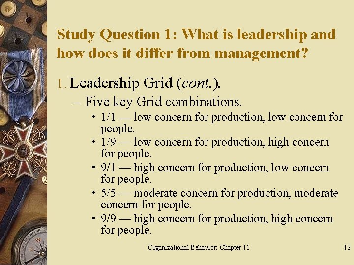 Study Question 1: What is leadership and how does it differ from management? 1.