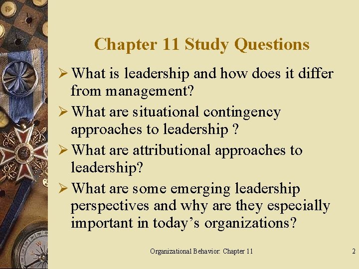 Chapter 11 Study Questions Ø What is leadership and how does it differ from