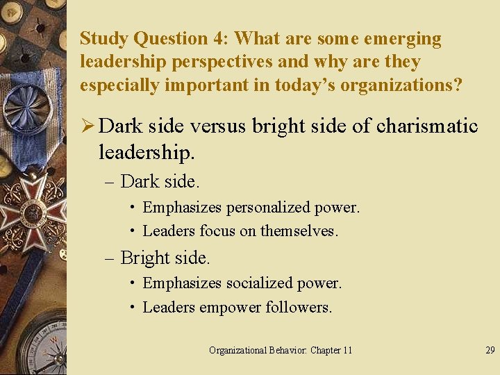 Study Question 4: What are some emerging leadership perspectives and why are they especially