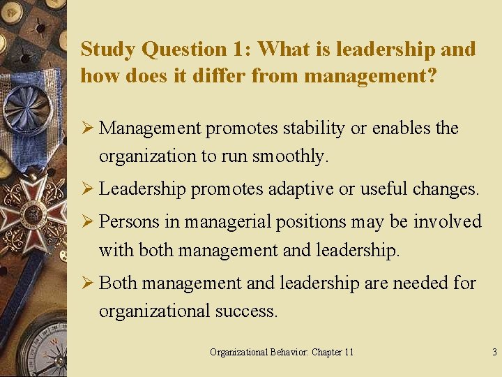 Study Question 1: What is leadership and how does it differ from management? Ø