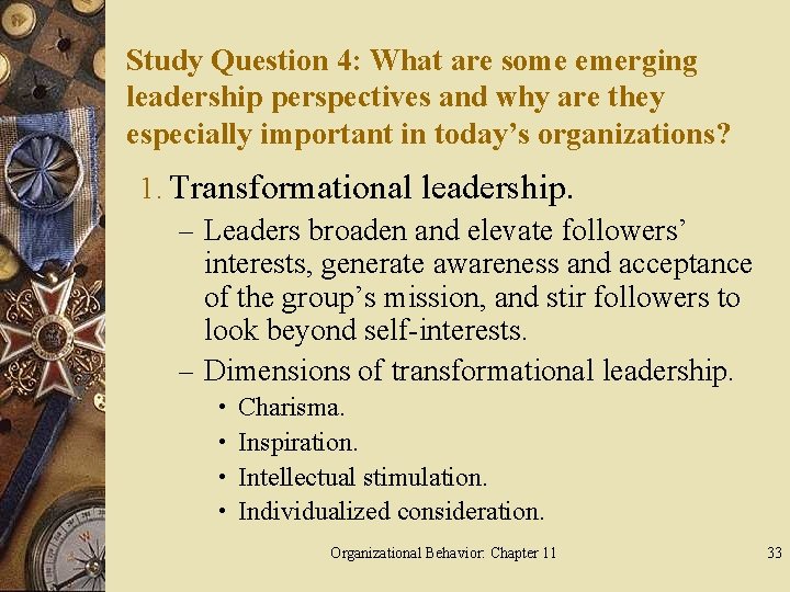 Study Question 4: What are some emerging leadership perspectives and why are they especially
