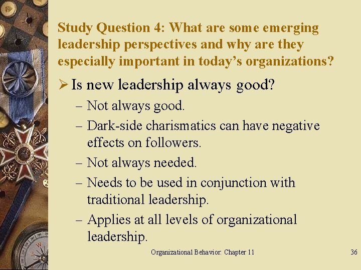 Study Question 4: What are some emerging leadership perspectives and why are they especially