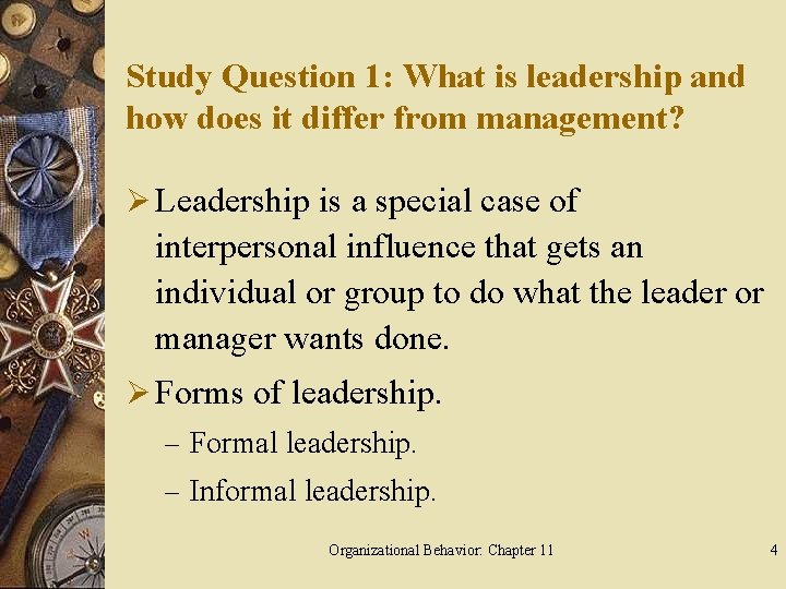 Study Question 1: What is leadership and how does it differ from management? Ø