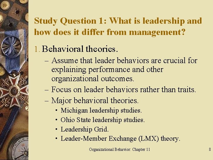 Study Question 1: What is leadership and how does it differ from management? 1.