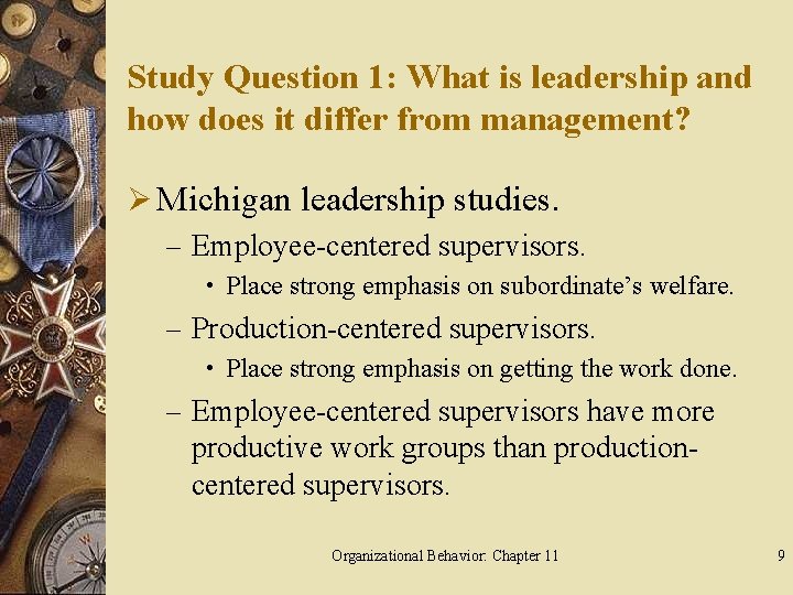 Study Question 1: What is leadership and how does it differ from management? Ø