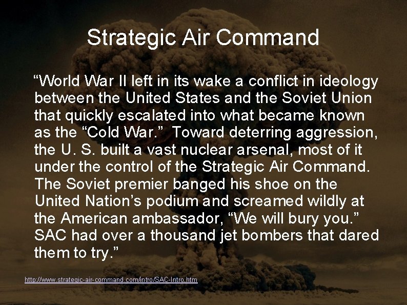 Strategic Air Command “World War II left in its wake a conflict in ideology