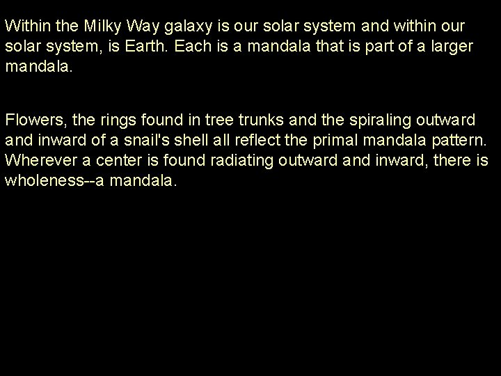 Within the Milky Way galaxy is our solar system and within our solar system,